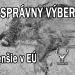 Správny výber najmenší v európskej únii